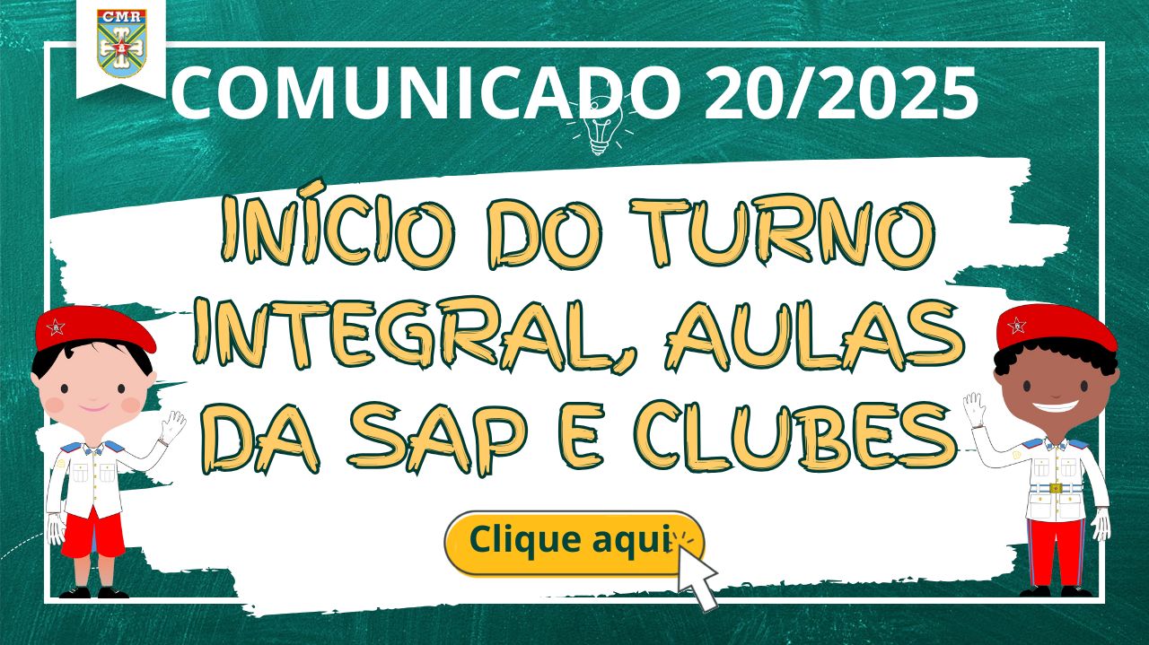 COMUNICADO NR 20/2025 - INÍCIO DO TURNO INTEGRAL, AULAS DA SAP E CLUBES