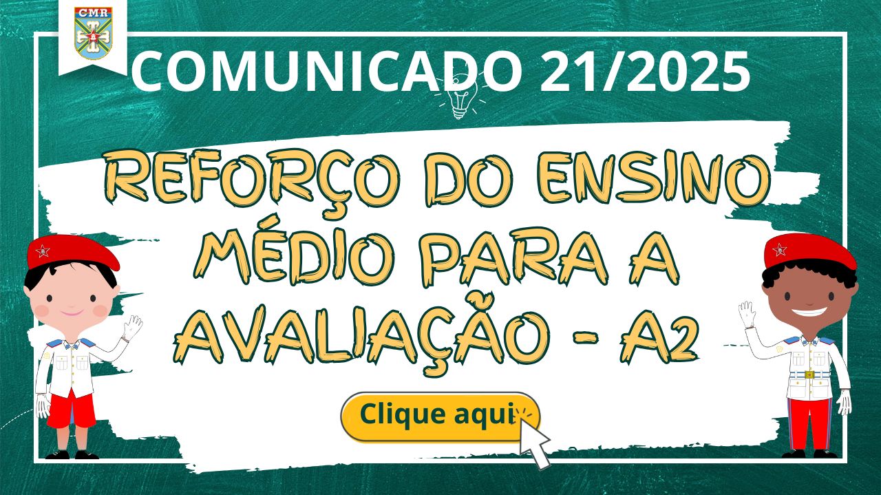 COMUNICADO NR 21/2025 - REFORÇO DO ENSINO MÉDIO PARA A AVALIAÇÃO - A2