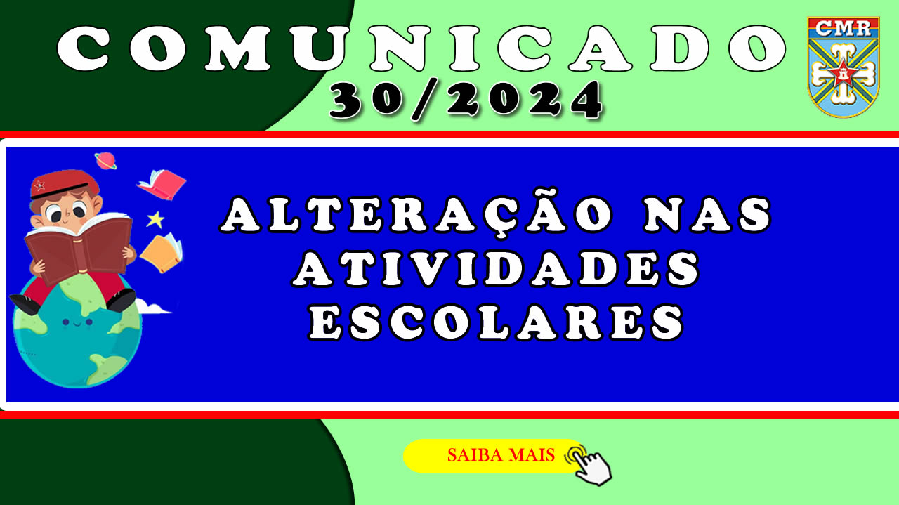 COMUNICADO NR 30/2024 - ALTERAÇÃO NAS ATIVIDADES ESCOLARES