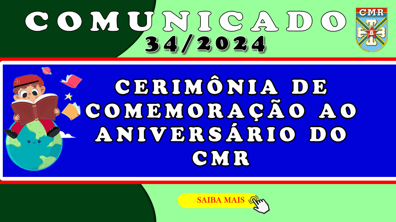 Comunicado Nr 34 - Cerimônia de Comemoração ao Aniversário do CMR
