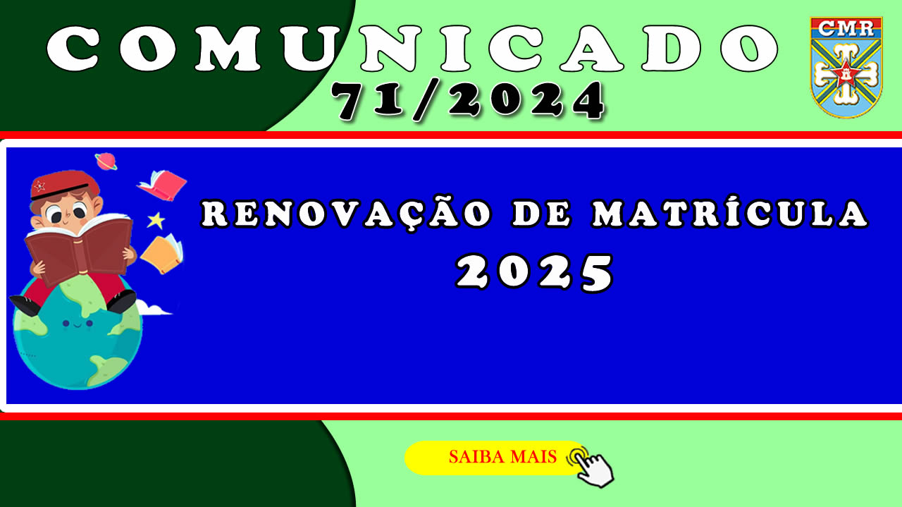 COMUNICADO NR 71 – RENOVAÇÃO DE MATRÍCULA 2025