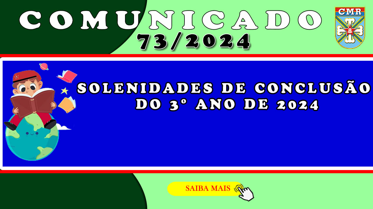 COMUNICADO NR 73/2024 – SOLENIDADES DE CONCLUSÃO DO 3º ANO DE 2024