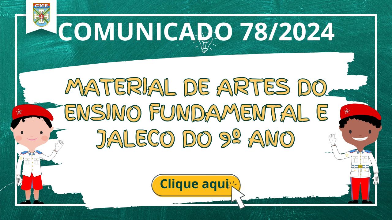 COMUNICADO NR 78/2024 – MATERIAL DE ARTES DO ENSINO FUNDAMENTAL E JALECO DO 9º ANO