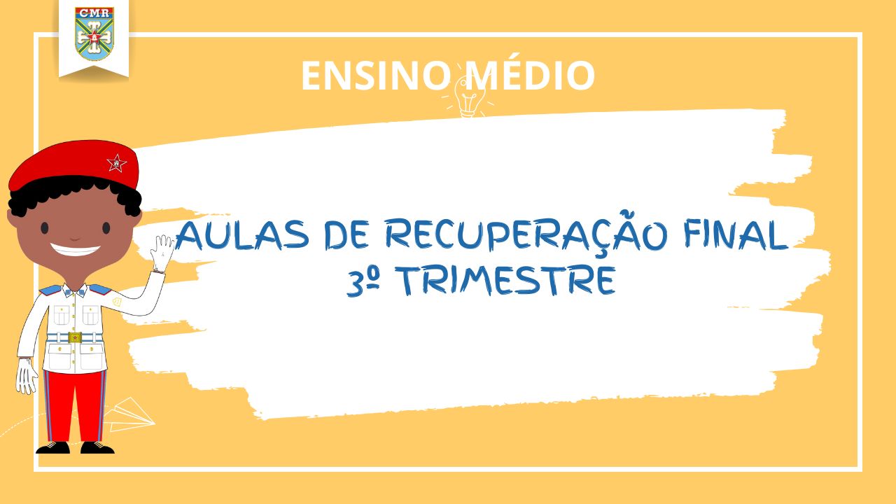 AULAS DE RECUPERAÇÃO FINAL - ENSINO MÉDIO